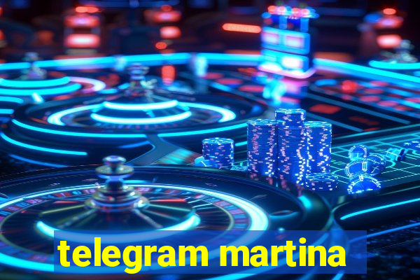 telegram martina